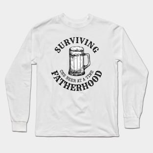 Surviving Fatherhood one beer at a time, Beer lover, Dad Bod, Dad beer Long Sleeve T-Shirt